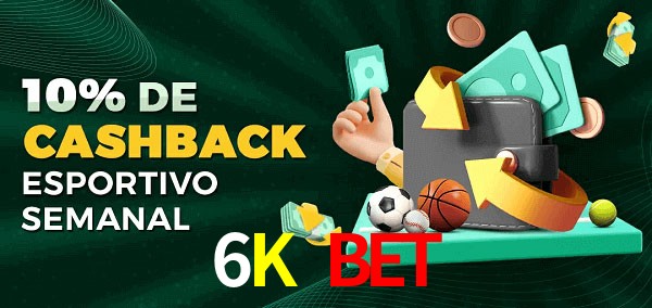 10% de bônus de cashback na 6K Bet